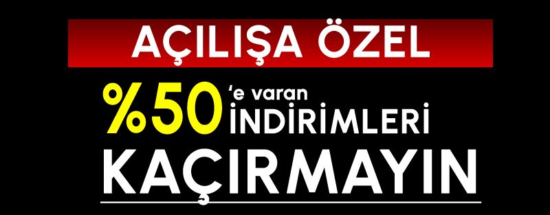 Açılışa özel kampanya